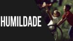 HUMILDADE – VÍDEO MOTIVACIONAL (Motivação 2017)
