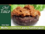 Molho cremoso para hamburguer – Chef Taico