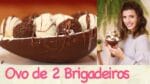OVO de PÁSCOA recheado com 2 BRIGADEIROS | TPM, pra que te quero?