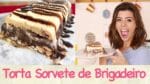 TORTA SORVETE de BRIGADEIRO | TPM, pra que te quero?