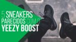 YEEZY BOOST 350 – 5 Sneakers para Substituir – #TrocaMM
