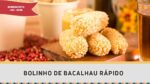 BOLINHO DE BACALHAU SUPER FÁCIL (Como fazer bolinho de bacalhau caseiro) – Receitas de Minuto #303