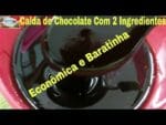 CALDA DE CHOCOLATE DELICIOSA COM APENAS 2 INGREDIENTES.