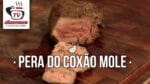 Como Fazer Pera do Coxão Mole – Tv Churrasco