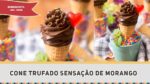 CONE TRUFADO SENSAÇÃO DE MORANGO COM RECHEIO DE BRIGADEIRO (Como fazer) – Receitas de Minuto #304