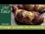 Frango assado na mostarda – Chef Taico