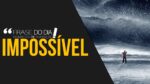 PARE DE FALAR QUE É IMPOSSÍVEL NÃO SEJA LIMITADO