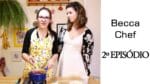BECCACHEF #2 ft. Becca Pires | TPM, pra que te quero?