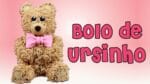 Bolo Decorado de Ursinho | Como Fazer Bolo de Ursinho | Cakepedia