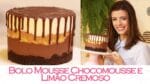 BOLO MOUSSE CHOCOMOUSSE e LIMÃO CREMOSO   | TPM, pra que te quero?