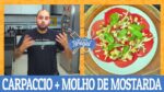 COMO FAZER CARPACCIO + MOLHO DE MOSTARDA | Ana Maria Brogui #483