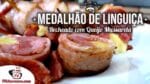 Como Fazer Medalhão de Linguiça Recheado com Queijo – Tv Churrasco