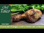 Coxa de frango com creme de cebola – Chef Taico