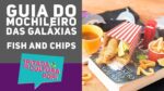 Fish and Chips – Uma Pitada de Cultura Pop #02 – Receitas de Minuto