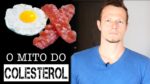 O Mito Do Colesterol – Faz Mal Mesmo?