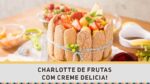 Torta Charlotte de Frutas – Receitas de Minuto #310