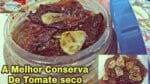 A Melhor Receita de Tomate seco Caseiro em Conserva.