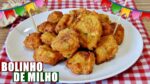 BOLINHO DE MILHO FRITO FÁCIL E DELICIOSO | Especial Festa Junina | Menino Prendado