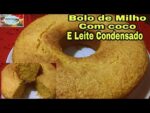 Bolo de Milho Flocão com Coco e Leite condensado.Receitas de Festa Junina.