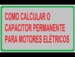 Como Calcular o Capacitor Permanente para  Motores
