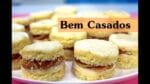 Como fazer Bem Casados extra macio