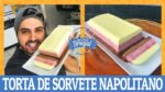COMO FAZER TORTA DE SORVETE NAPOLITANO | Ana Maria Brogui #488