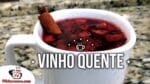 Como Fazer Vinho Quente – Tv Churrasco