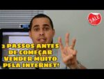 Como vender QUALQUER produto ou serviço pela internet | 3 passos ANTES da venda