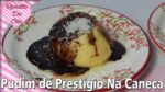 [ESPECIAL DIA DOS NAMORADOS] – PUDIM DE PRESTÍGIO NA CANECA | RECEITAS DA CRIS