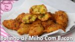 [ESPECIAL FESTA JUNINA] – BOLINHO DE MILHO COM BACON | RECEITAS DA CRIS