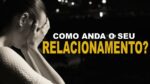 MOTIVAÇÃO DO DIA – COMO ANDA O SEU RELACIONAMENTO?