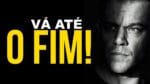 VÁ ATÉ O FIM! – VÍDEO MOTIVACIONAL/MOTIVAÇÃO