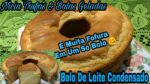 Bolo de Leite Condensado Muito Fácil.