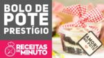 BOLO DE POTE PRESTÍGIO (Como fazer bolo no pote recheado para vender) Receitas de Minuto EXPRESS#262