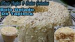 Bolo Gelado De Tapioca Sem ir no Forno sem ovos FaçaEVenda.