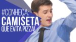 Camiseta que evita “Pizza”? – #Conheça