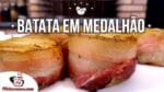 Como Fazer Batata em Medalhão – Tv Churrasco
