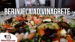 Como Fazer Berinjela ao Vinagrete – Tv Churrasco