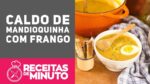 COMO FAZER CALDO DE MANDIOQUINHA (Receita de sopa de batata baroa) – Receitas de Minuto EXPRESS #260