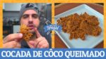 COMO FAZER COCADA DE CÔCO QUEIMADO | Ana Maria Brogui #496