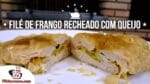 Como Fazer Filé de Frango Recheado com Queijo – Tv Churrasco