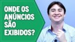 ONDE E QUANDO OS ANÚNCIOS DO ADWORDS SERÃO EXIBIDOS?