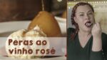 Peras ao vinho rosé – Sobremesas clássicas