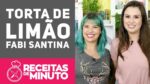TORTA DE LIMÃO – FEAT – FABI SANTINA – Receitas de Minuto #320