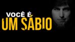 VOCÊ É UM SÁBIO! – VÍDEO MOTIVACIONAL/MOTIVAÇÃO