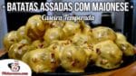 Como Fazer Batatas Assadas com Maionese Caseira Temperada – Tv Churrasco