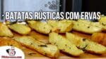 Como Fazer Batatas Rústicas com Ervas – Tv Churrasco