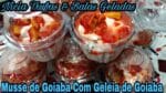 Musse de Goiaba Com 3 Ingredientes fácil e rápido e vende muito.