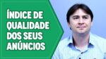 O QUE É ÍNDICE DE QUALIDADE GOOGLE ADS E COMO FUNCIONA?