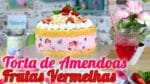 Torta de Amendoas e Frutas Vermelhas | Como Fazer Torta de Amendoas e Frutas Vermelhas | Cakepedia